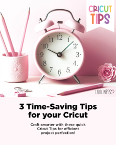 3 Time Saving Tips for your Cricut by Luvliness