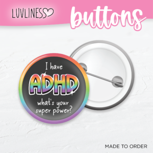 I have ADHD What's Your Super Power? Button