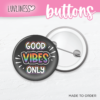 Good Vibes Only Button