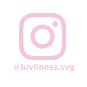 Follow me on Instagram - @luvliness.svg