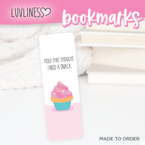 Hold That Thought - I need a Snack Bookmark, Cupcake Bookmark, Funny Bookmark