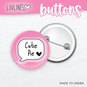 Pink button with speech bubble and heart. Text reads: Cutie Pie