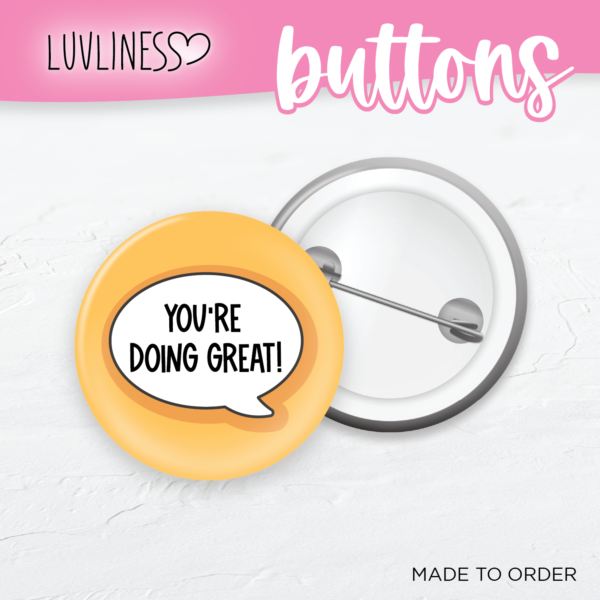 Yellow button with speech bubble. Text reads: You're doing great!